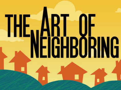 The Art of Neighboring:  Motive is Everything