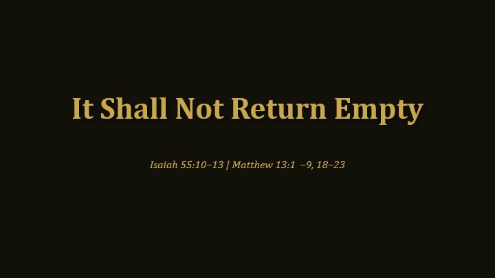 It Shall Not Return Empty!